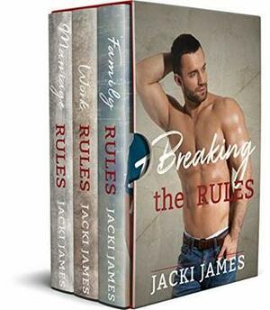 Breaking the Rules: Box Set by Jacki James