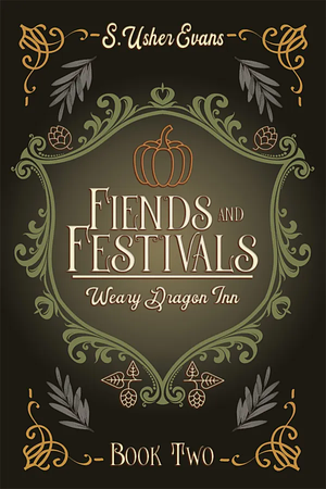 Fiends and Festivals: A Cozy Fantasy Novel by S. Usher Evans