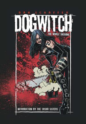 Dogwitch: The Whole Shebang by Dan Schaffer