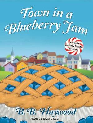 Town in a Blueberry Jam by B.B. Haywood