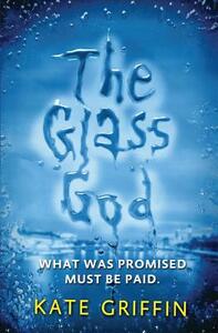 The Glass God by Kate Griffin