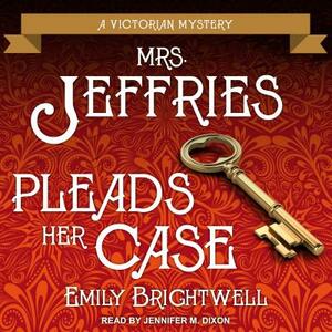 Mrs. Jeffries Pleads Her Case by Emily Brightwell