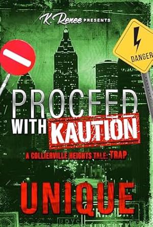 Proceed With Kaution: A Collierville Heights Tale: Trap by Unique.