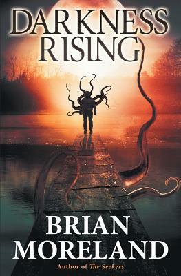 Darkness Rising: A Horror Novella by Brian Moreland