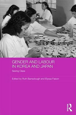 Gender and Labour in Korea and Japan: Sexing Class by 