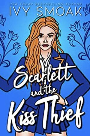 Scarlett and the Kiss Thief by Ivy Smoak