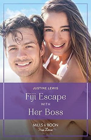 Fiji Escape With Her Boss by Justine Lewis, Justine Lewis