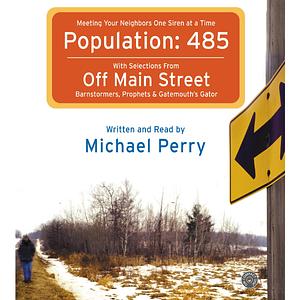 Population: 485: Meeting your neighbors one siren at a time by Michael Perry