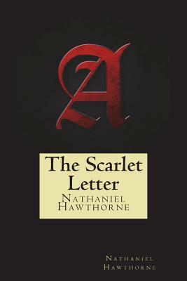 The Scarlet Letter by Nathaniel Hawthorne