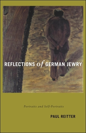 Reflections of German Jewry: Portraits and Self-Portraits by Paul Reitter