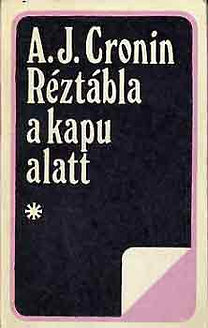 Réztábla a kapu alatt by A.J. Cronin