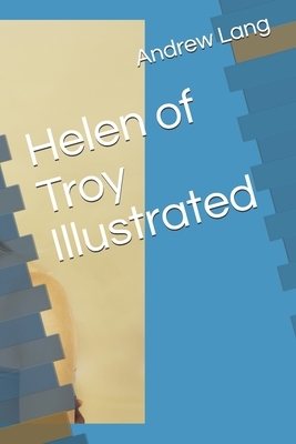 Helen of Troy Illustrated by Andrew Lang