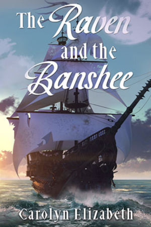 The Raven and the Banshee by Carolyn Elizabeth