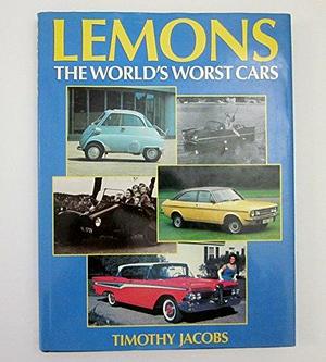 Lemons: The World's Worst Cars by Timothy Jacobs