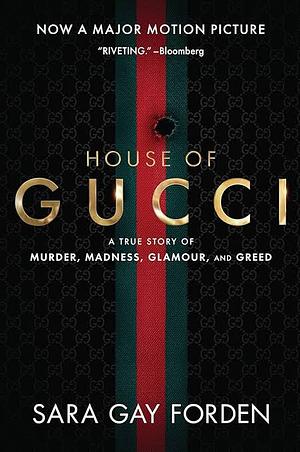 The House of Gucci Movie Tie-in by Sara Gay Forden