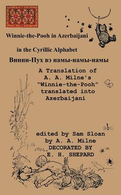 Winnie-The-Pooh in Azerbaijani a Translation of A. A. Milne's "Winnie-The-Pooh" Into Azerbaijani by A.A. Milne