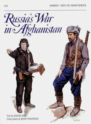 Russia's War in Afghanistan by David Isby, Ron Volstad