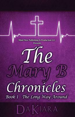 The Mary B Chronicles by Dakiara