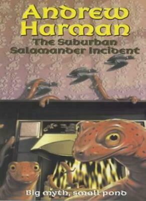 The Suburban Salamander Incident by Andrew Harman
