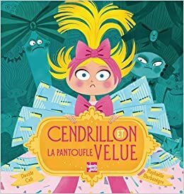 Cendrillon et la pantoufle velue by Davide Calì
