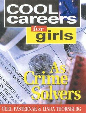 Cool Careers for Girls as Crime Solvers by Linda Thornburg