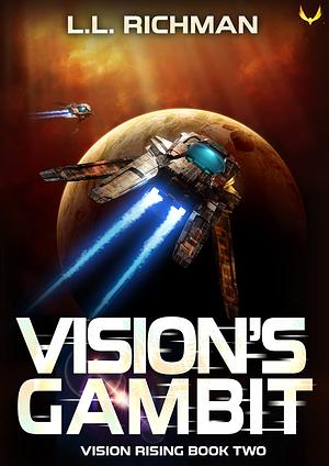 Vision's Gambit: A Military Sci-Fi Series by L.L. Richman, L.L. Richman