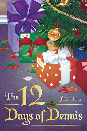 The 12 Days of Dennis by Jude Dunn