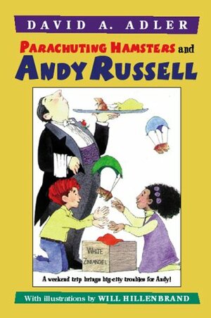 Parachuting Hamsters and Andy Russell by Will Hillenbrand, David A. Adler