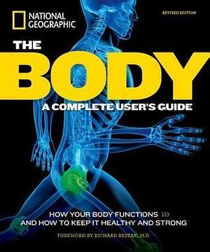 The Body: A Complete User's Guide by Patricia S. Daniels, Patricia S. Daniels, Richard Restak, Trisha Gura