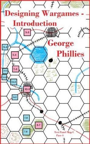 Designing Wargames - Introduction by George Phillies