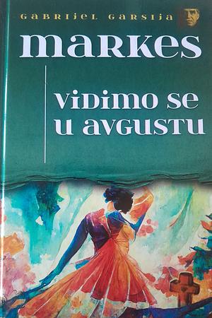 Vidimo se u avgustu by Gabriel García Márquez