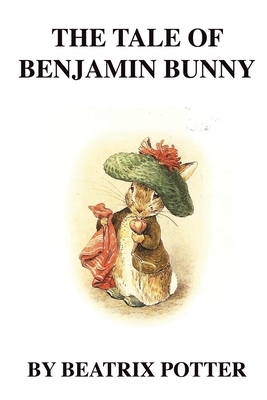 The Tale of Benjamin Bunny by Beatrix Potter