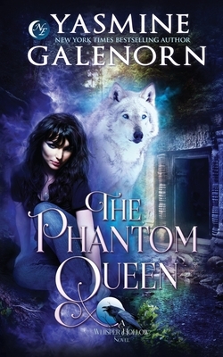 The Phantom Queen by Yasmine Galenorn