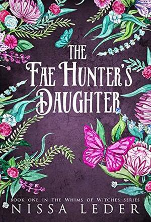 The Fae Hunter's Daughter by Nissa Leder