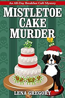 Mistletoe Cake Murder by Lena Gregory