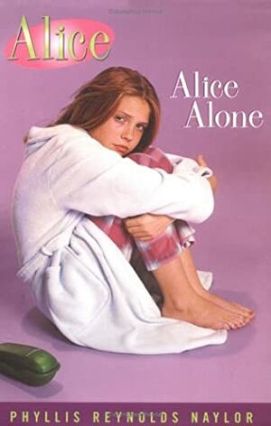 Alice Alone by Phyllis Reynolds Naylor