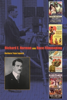 Richard E. Norman and Race Filmmaking by Barbara Tepa Lupack