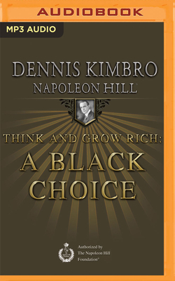 Think and Grow Rich: A Black Choice by Dennis Kimbro, Napoleon Hill