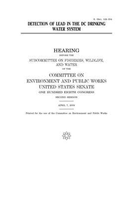 Detection of lead in the DC drinking water system by Committee on Environment and P (senate), United States Congress, United States Senate