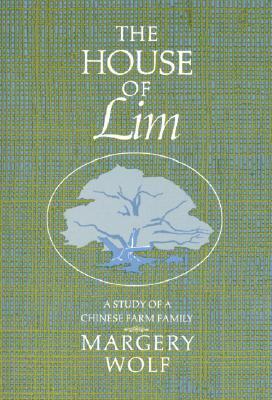 The House of Lim: A Study of a Chinese Family by Margery Wolf