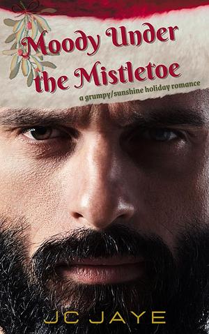 Moody Under the Mistletoe by J.C. Jaye