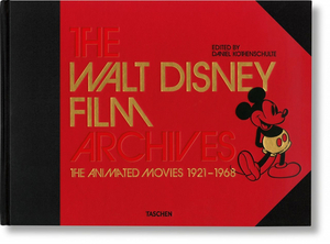 The Walt Disney Film Archives. the Animated Movies 1921-1968 by John Lasseter, Daniel Kothenschulte, Russell Merritt