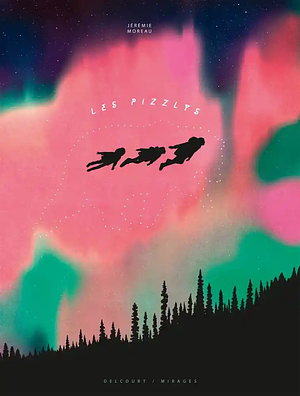 Les Pizzlys by Jérémie Moreau