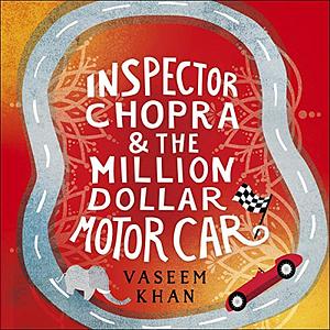 Inspector Chopra and the Million-Dollar Motor Car by Vaseem Khan