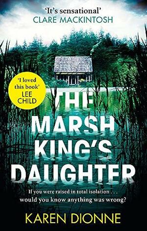 The Marsh King's Daughter by Karen Dionne