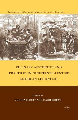 Culinary Aesthetics and Practices in Nineteenth-Century American Literature by 