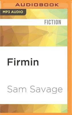 Firmin: Adventures of a Metropolitan Lowlife by Sam Savage