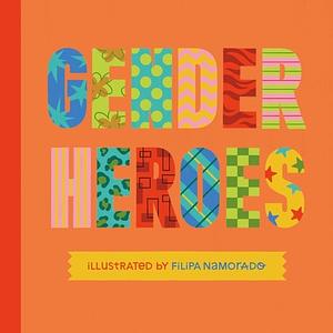 Gender Heroes: 25 Amazing Transgender, Non-Binary and Genderqueer Trailblazers from Past and Present! by Jessica Kingsley Publishers