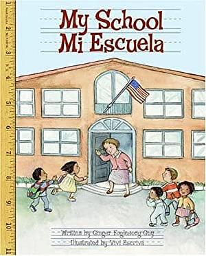 My School/Mi Escuela by Ginger Foglesong Guy