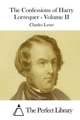 The Confessions of Harry Lorrequer - Volume II by Charles James Lever